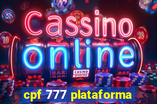 cpf 777 plataforma